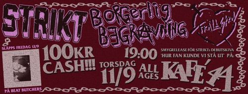Strikt + Borgerlig Begravning + Trallskruv - Kafé 44 - RELEASEGIG
