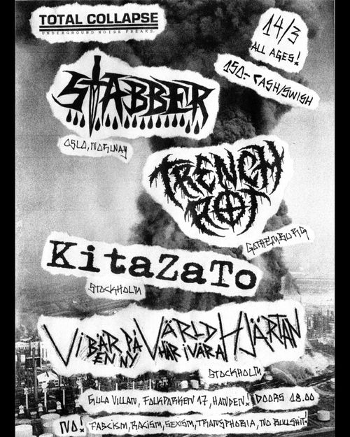 STABBER (NO) + TRENCH ROT + KITAZATO + VI BÄR EN NY VÄRLD HÄR, I VÅRA HJÄRTAN