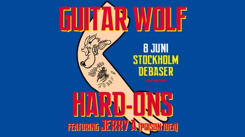 Guitar Wolf + The Hard-Ons