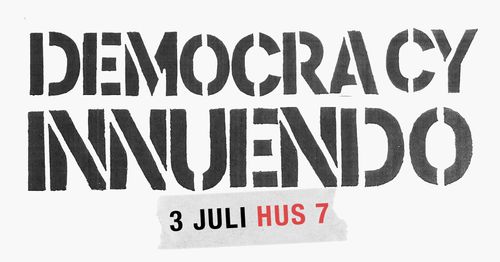 Democracy + Innuendo | Hus 7